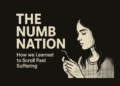 The Numb Nation: How We Learned to Scroll Past Suffering