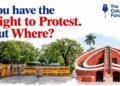 Right to protest in India and the constitutional significance of Jantar Mantar as a protest